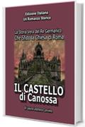 Il Castello di Canossa: La Storia Vera del Re Germanico che Sfidó la Chiesa di Roma (I Grandi Re)