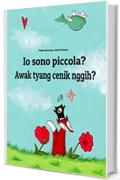 Io sono piccola? Awak tyang cenik nggih?: Italian-Balinese/Bali (Basa Bali): Children's Picture Book (Bilingual Edition)