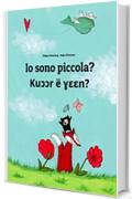 Io sono piccola? Kuɔɔr ë ɣɛɛn?: Italian-Dinka/South Dinka: Children's Picture Book (Bilingual Edition)