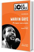 Marvin Gaye: Il sogno spezzato (Soul Books)
