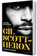 Gil Scott Heron: Il Bob Dylan Nero