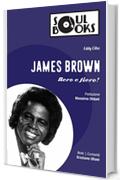 James Brown: Nero e Fiero!