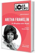 Aretha Franklin: La Regina del Soul