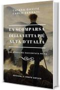 La scomparsa della vetta più alta d'Italia (I romanzi Vol. 4)