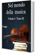 Nel mondo della musica. Vol.3 - Tomo III. Opera e musica strumentale tra Sei e Settecento