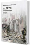 Aleppo. Guerra e diplomazia (Historos)