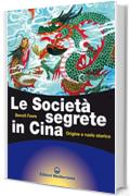Le Società segrete in Cina: Origine e ruolo storico