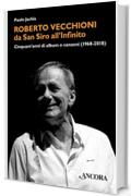 Roberto Vecchioni, da San Siro all'Infinito: Cinquant'anni di album e canzoni (1968-2018) (Maestri di frontiera)