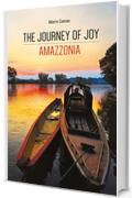The Journey of Joy. Amazzonia