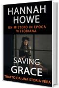 Saving Grace - Un mistero in epoca vittoriana - Tratto da una storia vera