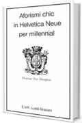 Aforismi chic in Helvetica Neue per millennial