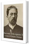 Racconto della signora X: versione filologica a cura di Bruno Osimo (Opere di Cechov Vol. 9)