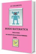 Mondo matematica terza guida su concetti della scuola primaria - coding