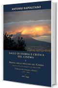 SAGGI DI STORIA E CRITICA DEL CINEMA  5  Napoli nello specchio del cinema  (Registi e film nel II dopoguerra dal 1945 al 1990), I circoli del cinema a Napoli (1947 – 1968) e altri saggi
