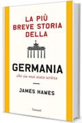 La più breve storia della Germania che sia mai stata scritta