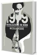 1979 rivoluzione in Iran: Dal crepuscolo dello scià all'alba della repubblica islamica