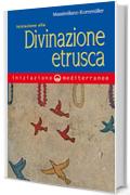 Iniziazione alla divinazione etrusca