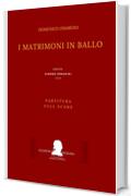 Cimarosa: I matrimoni in ballo: (Partitura - Full Score) (Edizione critica delle opere di Domenico Cimarosa Vol. 15)
