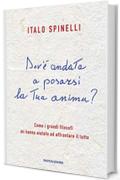 Dov'è andata a posarsi la tua anima?: Come i grandi filosofi mi hanno aiutato ad affrontare il lutto