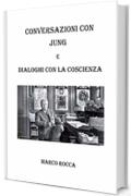 Conversazioni con Jung  e dialoghi con la coscienza