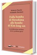 Dalla bomba di Hiroshima alle bombe di Kim Jong-un: La proliferazione nucleare: storia e problemi aperti (Uomini Scienze Tecnologie Vol. 2)