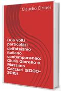 Due volti particolari dell'ateismo italiano contemporaneo: Giulio Giorello e Massimo Cacciari (2000-2015)