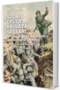 Storia della Brigata Sassari: Nella «guerra dei sardi» la nascita di un mito