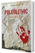 Paleolithic: The next free land (ArcheoRacconti Vol. 6)