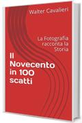 Il Novecento in 100 scatti: La Fotografia racconta la Storia