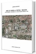 AREE  EX  BREDA  A  PISTOIA   1963-2010: vicende  urbanistiche  e  amministrative  di  un  troppo  importante  frammento  di  città