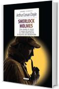 Sherlock Holmes. Uno studio in rosso - Il segno dei quattro - La valle della paura - Il mastino di Baskerville: Ediz. integrali (Grandi classici)
