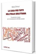 La casa per tutti nell'Italia giolittiana: Provvedimenti e iniziative per la municipalizzazione dell'edilizia popolare (Dipartimento di Studi Storici dell’Università di Torino Vol. 5)