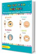 My First Italian Body Parts Picture Book with English Translations: Bilingual Early Learning & Easy Teaching Italian Books for Kids (Teach & Learn Basic Italian words for Children Vol. 7)