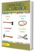 My First Italian Tools in the Shed Picture Book with English Translations: Bilingual Early Learning & Easy Teaching Italian Books for Kids (Teach & Learn Basic Italian words for Children Vol. 5)