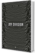 Joy Division. Autobiografia di una band