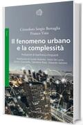 Il fenomeno urbano e la complessità: Concezioni sociologiche, antropologiche ed economiche di un sistema complesso territoriale