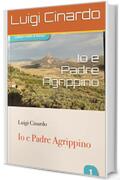 Io e Padre Agrippino (Libberi canti d'Amiri Vol. 1)