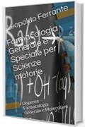 Farmacologia Generale e Speciale per Scienze motorie: Dispense - Farmacologia Generale e Molecolare (Farmacologia e Sport Vol. 1)