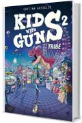Kids with Guns 2 – Tribe