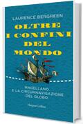 Oltre i confini del mondo: Magellano e la circumnavigazione del globo.