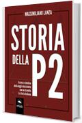 Storia della P2: Ascesa e declino della loggia massonica che ha travolto la storia italiana