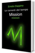 Mission (Le correnti del tempo Vol. 5)