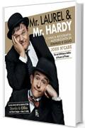 Mr Laurel & Mr Hardy - edizione speciale: L'unica biografia autorizzata di Stanlio e Ollio (Di Profilo Vol. 12)