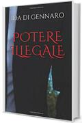 POTERE ILLEGALE