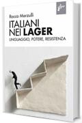 Italiani nel lager: Linguaggio, potere, resistenza