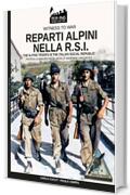 Reparti alpini nella R.S.I.: The alpine troops in the Italian social republic (Witness to war Vol. 2)