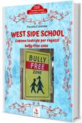 West Side School: Copione teatrale per ragazzi bully-free zone