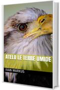 Atelo Le terre umide (ATELIAN Vol. 1)