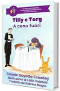 Tilly e Torg - A cena fuori