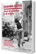 Anni di piombo e di tritolo: 1969-1980 Il terrorismo nero e il terrorismo rosso da Piazza Fontana alla strage di Bologna